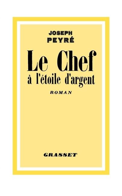 Le chef à l'étoile d'argent - Joseph Peyré