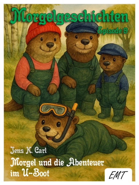 Morgel und die Abenteuer im U-Boot - Jens K. Carl