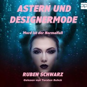 Cover-Bild zum Titel 'Astern und Designermode' von 'Ruben Schwarz'