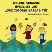 Cover-Bild zum Titel 'Welche Sprache Sprichst du? / ¿Qué idioma hablas?' von 'Desiree Dianderas - Schäfer'