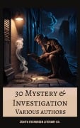 30 Mystery & Investigation - G. K. Chesterton, Wilkie Collins, Arthur Conan Doyle, Zenith Evergreen Literary Co.