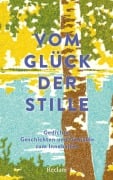 Cover-Bild zum Titel 'Vom Glück der Stille. Gedichte, Geschichten und Gemälde zum Innehalten' von ''