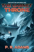Cover-Bild zum Titel 'The Garnet Throne (Rekaan's Blade, #1)' von 'P R Adams'