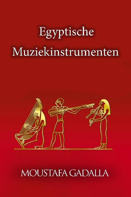 Egyptische Muziekinstrumenten - Moustafa Gadalla