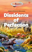 Cover-Bild zum Titel 'Dissidents of Perfection' von 'Amruta Krishnan Srinivasan'