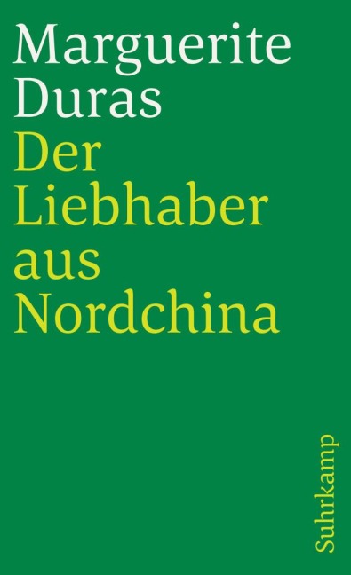 Der Liebhaber aus Nordchina - Marguerite Duras