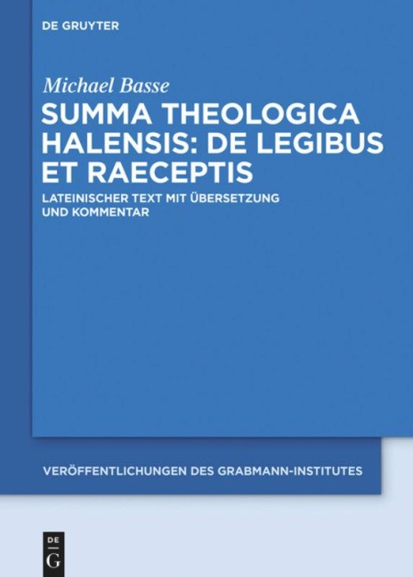 Summa theologica Halensis: De legibus et praeceptis - Alexander Halesius