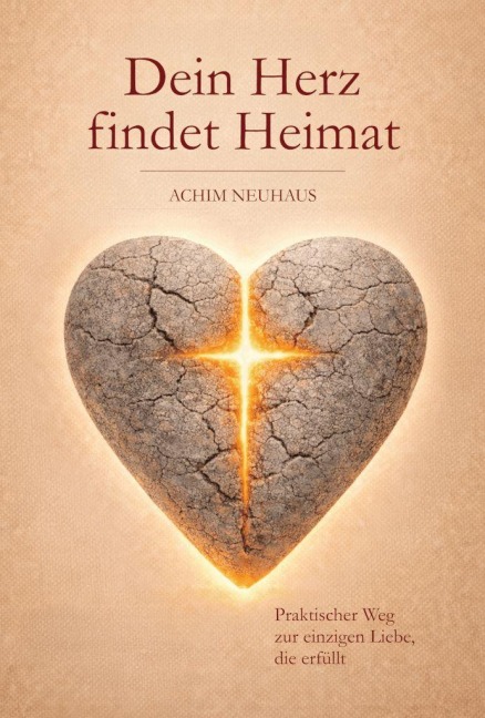 Dein Herz findet Heimat - Achim Neuhaus