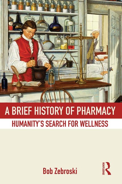 A Brief History of Pharmacy - Bob Zebroski