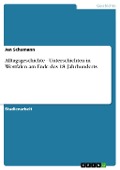 Cover-Bild zum Titel 'Alltagsgeschichte - Unterschichten in Westfalen am Ende des 18. Jahrhunderts' von 'Jan Schumann'