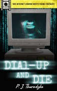 Cover-Bild zum Titel 'Dial-up and Die (Celluloid Terrors)' von 'P. J. Thorndyke'