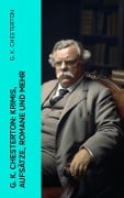 G. K. Chesterton: Krimis, Aufsätze, Romane und mehr - G. K. Chesterton