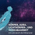 Körper, Aura, Lichtkörper,- und Merkabaarbeit - Oliver Nama'Teanus Brandenburg