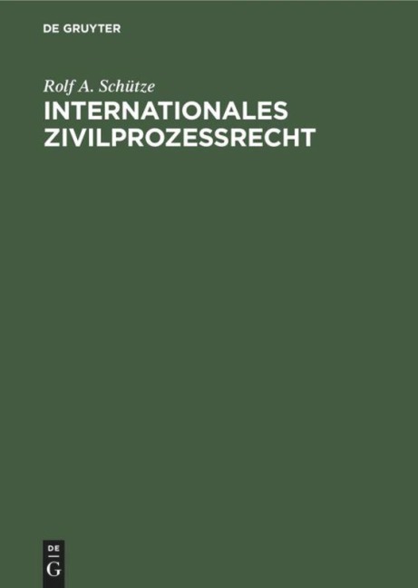 Internationales Zivilprozeßrecht - Rolf A. Schütze