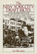 Cover-Bild zum Titel 'The New York City Draft Riots' von 'Iver Bernstein'