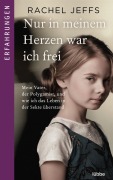 Cover-Bild zum Titel 'Nur in meinem Herzen war ich frei' von 'Rachel Jeffs'
