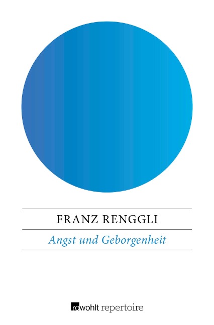 Angst und Geborgenheit - Franz Renggli