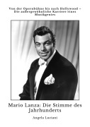 Cover-Bild zum Titel 'Mario Lanza: Die Stimme des Jahrhunderts' von 'Angela Luciani'