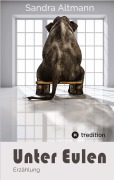 Cover-Bild zum Titel 'Unter Eulen' von 'Sandra Altmann'