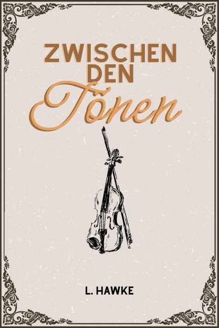 Zwischen den Tönen - L. Hawke