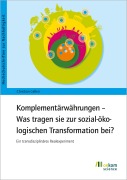 Cover-Bild zum Titel 'Komplementärwährungen - Was tragen sie zur sozial-ökologischen Transformation bei?' von 'Christian Gelleri'