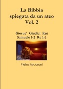 La Bibbia spiegata da un ateo Vol. 2 - Pietro Micaroni