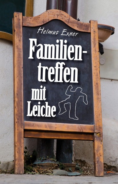 Familientreffen mit Leiche - Helmut Exner