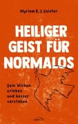 Cover-Bild zum Titel 'Heiliger Geist für Normalos' von 'Myriam R. J. Geister'