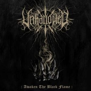 Awaken The Black Flame - Unhallowed