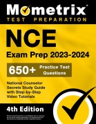 NCE Exam Prep 2023-2024 - 650+ Practice Test Questions, National Counselor Secrets Study Guide with Step-By-Step Video Tutorials - 