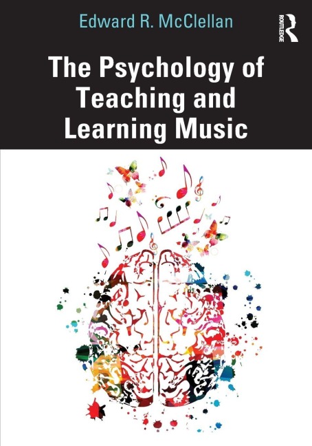 The Psychology of Teaching and Learning Music - Edward R. McClellan