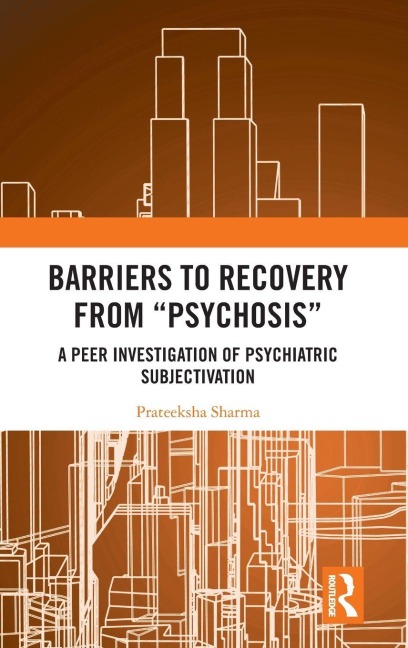 Barriers to Recovery from 'Psychosis' - Prateeksha Sharma