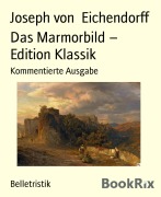 Cover-Bild zum Titel 'Das Marmorbild - Edition Klassik' von 'Joseph Von Eichendorff'