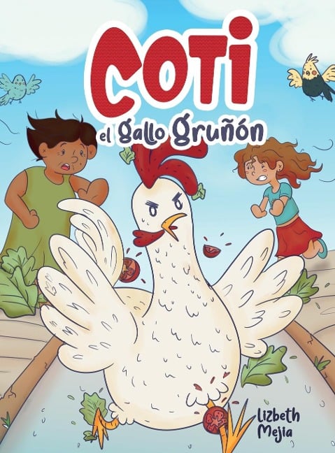 Coti El Gallo Gruñón - Lizbeth Mejia