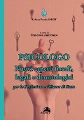 Cover-Bild zum Titel 'Psicologo. Nuovi aspetti fiscali, legali e deontologici per la professione e l'esame di Stato' von ''