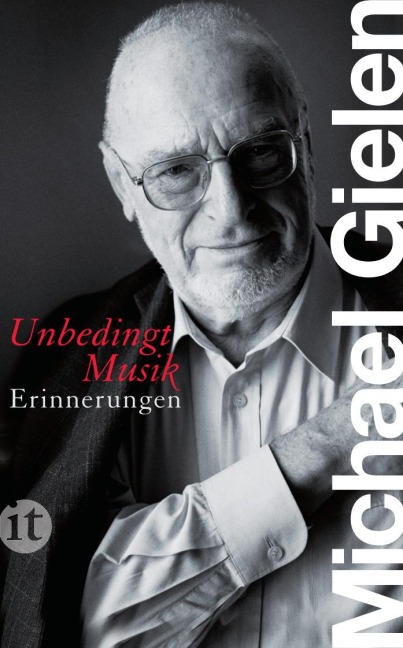 »Unbedingt Musik« - Michael Gielen