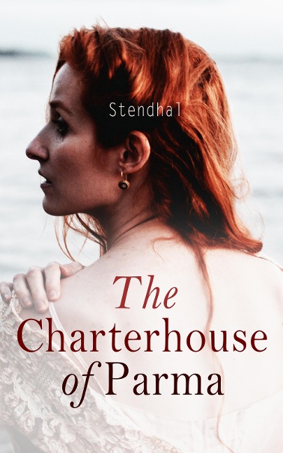 The Charterhouse of Parma - Stendhal