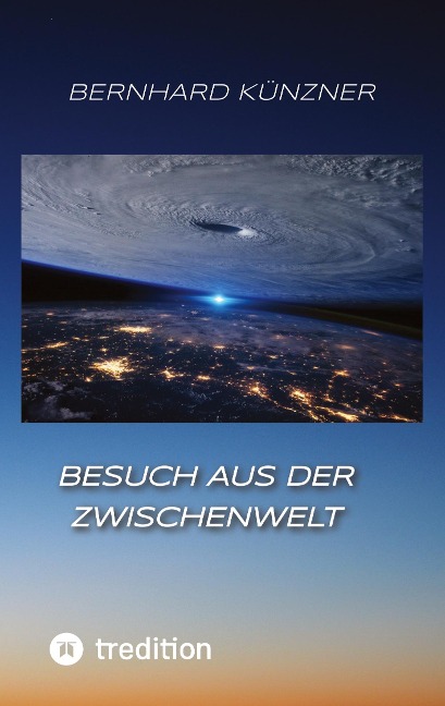 Besuch aus der Zwischenwelt - Bernhard Künzner