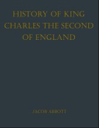 Cover-Bild zum Titel 'History of King Charles the Second of England' von 'Jacob Abbott'
