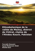 Cover-Bild zum Titel 'Ethnobotanique de la vallée de Mastuj, district de Chitral, chaîne de l'Hindou Kouch, Pakistan' von 'Farrukh Hussain, Syed Mukaram Shah, Khalid Aziz'