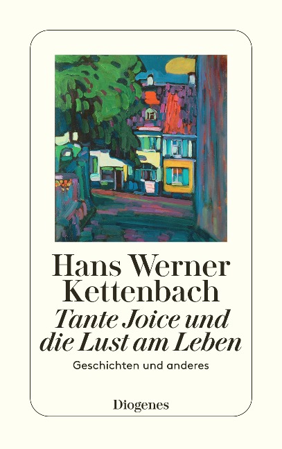 Tante Joice und die Lust am Leben - Hans Werner Kettenbach