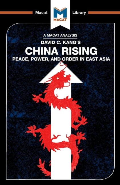An Analysis of David C. Kang's China Rising - Matteo Dian, Jason Xidias