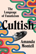 Cover-Bild zum Titel 'Cultish' von 'Amanda Montell'