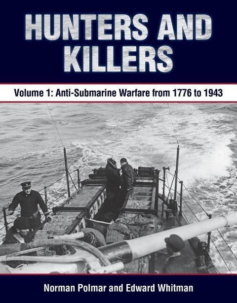 Hunters and Killers, Volume 1 - Norman C Polmar, Estate Of Edward C Whitman