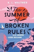 The Summer of Broken Rules - K. L. Walther