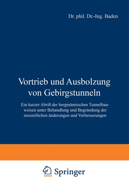 Vortrieb und Ausbolzung von Gebirgstunneln - F. Bader