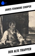Cover-Bild zum Titel 'Der alte Trapper' von 'James Fenimore Cooper'