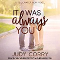 It Was Always You Lib/E: Ridgewater High Romance Book 3 - Judy Corry