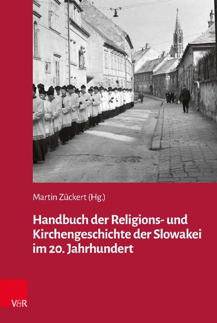 Handbuch der Religions- und Kirchengeschichte der Slowakei im 20. Jahrhundert - 