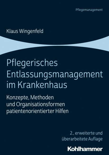 Pflegerisches Entlassungsmanagement im Krankenhaus - Klaus Wingenfeld